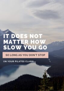 It does not matter how slow you go, so long as you don't stop